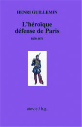 L’héroïque défense de Paris (1870-1871)