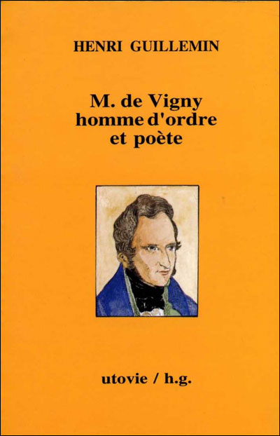 M. de Vigny, homme d’ordre et poète